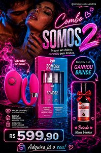 Combo Somos 2 + Brinde Especial