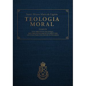 Teologia Moral IV - (CAPA DURA LUXO)