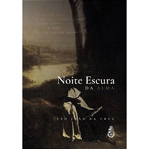 Noite escura da Alma - São João da Cruz (CAPA DURA)