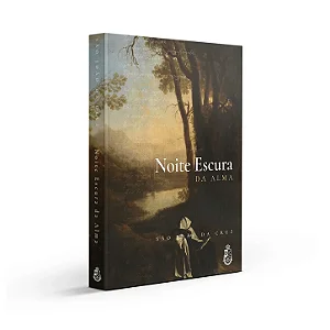 Noite escura da Alma - São João da Cruz
