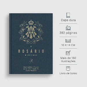 O Rosário Meditado - Ilustrado e Colorido (CAPA DURA)