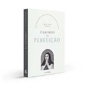 Caminho de Perfeição - Santa Teresa D'Ávila