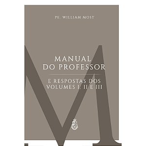 Latim Pelo Método Natural: Manual do Professor e Respostas dos Volumes I, II e III - Padre William Most (CAPA DURA)