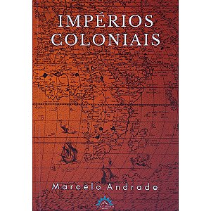 Impérios Coloniais - Marcelo Andrade