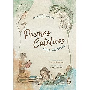 Poemas Católicos para Crianças - Ana Carolina Mariano (CAPA DURA)