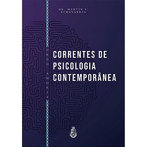 Correntes de Psicologia Contemporânea - Dr. Martín F. Echavarría (CAPA DURA)