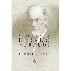 O Que Há de Errado Com Freud? - Rudolf Allers (CAPA DURA)