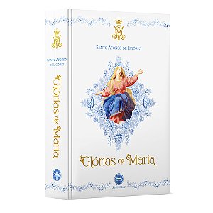 Glórias de Maria - Santo Afonso Maria de Ligório (Capa Dura)
