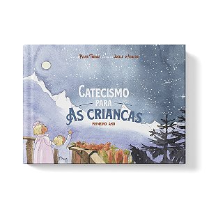 Catecismo para as Crianças: primeiro ano - Marie Tribou (CAPA DURA)