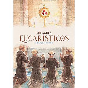 Milagres Eucarísticos Narrados às Crianças (CAPA DURA)