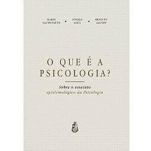 O que é a Psicologia? Mario Caponnetto, Jordán Abud e Ernesto Alonso (CAPA DURA)