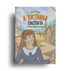 A ratinha cinzenta: um conto sobre a curiosidade - Condessa de Ségur