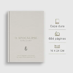 O Apocalipse Explicado - Comentários, Fotografias e Ilustrações (CAPA DURA)