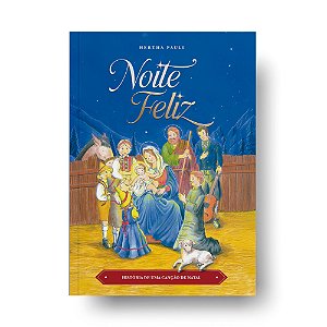 Noite Feliz: história de uma canção de Natal - Hertha Pauli