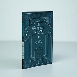 Da Natureza do Bem - Santo Agostinho (Bilíngue)
