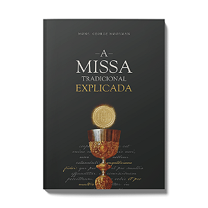 A Missa Explicada - Monsenhor George Moorman