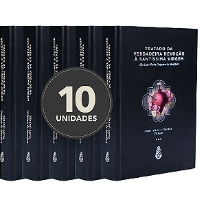 Pacote (10) - Tratado da Verdadeira Devoção a Santíssima Virgem - São Luís Maria G. de Montfort (CAPA DURA)