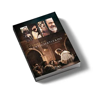 Padre Pio, o Estigmatizado - Yves Chiron