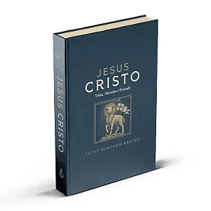 Jesus Cristo - Vida, Paixão e Triunfo - Padre Berthe