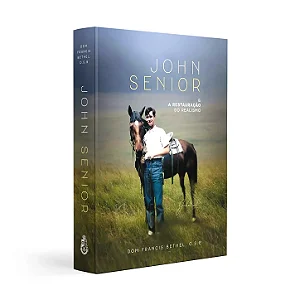 John Senior e a restauração do realismo - Padre Francis Bethel, O.S.B