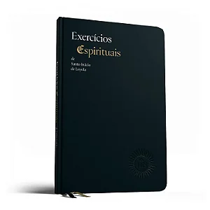 Exercícios Espirituais - Santo Inácio de Loyola