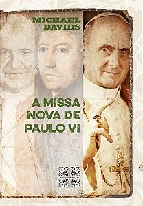 A Missa Nova de Paulo VI - Michael Davies