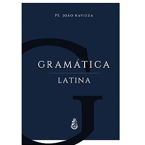 Gramática Latina - Padre João Ravizza (CAPA DURA)