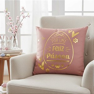Capa para Almofada de Páscoa - Por Uma Feliz Páscoa - Rosê e Dourado - 43x43cm - 1 unidade - Rizzo