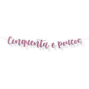 Faixa decorativa "50 e Poucos" Glitter Rosa - 1 unidade - Cromus - Rizzo