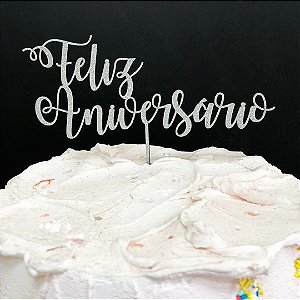 Topo de Bolo Feliz Aniversário Glitter Prata Sonho Fino Rizzo Confeitaria