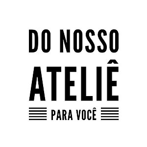 Carimbo Artesanal Do Nosso Atelie para Voce - Cod.RI-066 - Rizzo Confeitaria