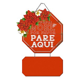 Placa Decorativa em MDF - Decor Home Natal - Papai Noel Por Favor Pare Aqui - DHN-033 - LitoArte Rizzo Confeitaria