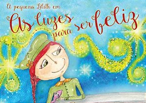 PEQUENA LILITH: AS LUZES PARA SER FELIZ