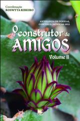 ANTOLOGIA O CONSTRUTOR DE AMIGOS - VOLUME II