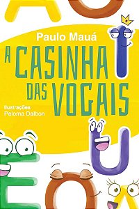 A CASINHA DAS VOGAIS