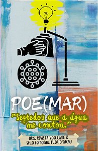ANTOLOGIA POE(MAR), SEGREDOS QUE A ÁGUA ME CONTOU