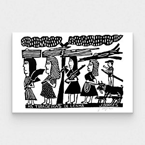 Xilogravura As Tiradeiras de Lenha G - assinada J. Borges - PE (Última Peça)