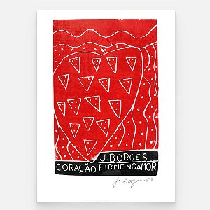 Xilogravura Coração Firme no Amor P - assinada por J. Borges - PE (Última Peça)