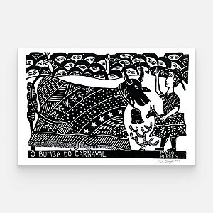 Xilogravura ''Bumba do Carnaval" G - Pablo Borges - PE