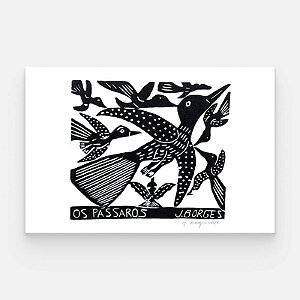 Xilogravura Os Pássaros M - assinada por J. Borges - PE (Garimpo Especial)