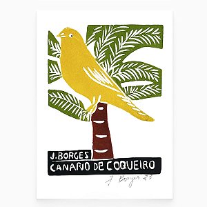 Xilogravura Canário de Coqueiro P - assinada por J. Borges - PE (Raridade)