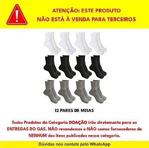 DOAÇÃO de Pacote com 12 Pares de Meias para "ENTREGA DO GAS - NÃO REVENDEMOS