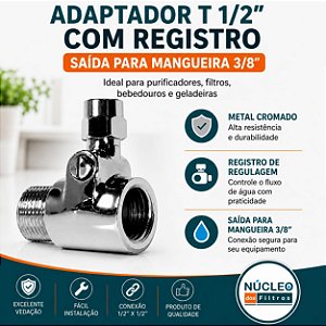 Adaptador T 1/2 com Registro para Mangueira 3/8 – Purificador de Água, Filtro, Bebedouro e Geladeira | Metal Cromado