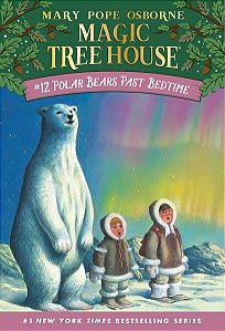 Magic Tree House #12 - Polar Bears Past Bedtime