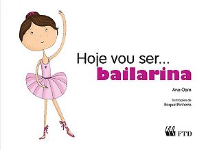 Hoje vou ser... bailarina