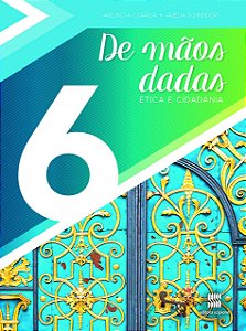 De Mãos Dadas - Ética e Cidadania - 6º Ano