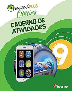 Araribá Plus - Ciências 9º Ano - Caderno de Atividades- 5ª Edição