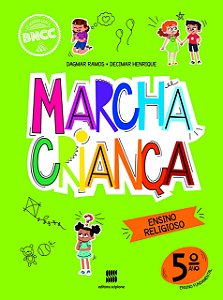 Marcha Criança - Religião - 5º Ano