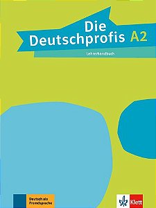 Die Deutschprofis, Lehrerhandbuch - A2