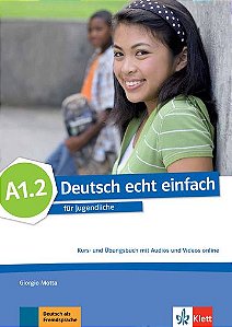 Deutsch Echt Einfach, Kurs- Und Übungsbuch Mit Audios Und Videos Online - A1.2